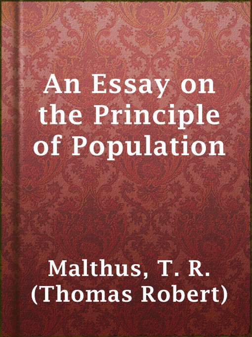 Title details for An Essay on the Principle of Population by T. R. (Thomas Robert) Malthus - Available